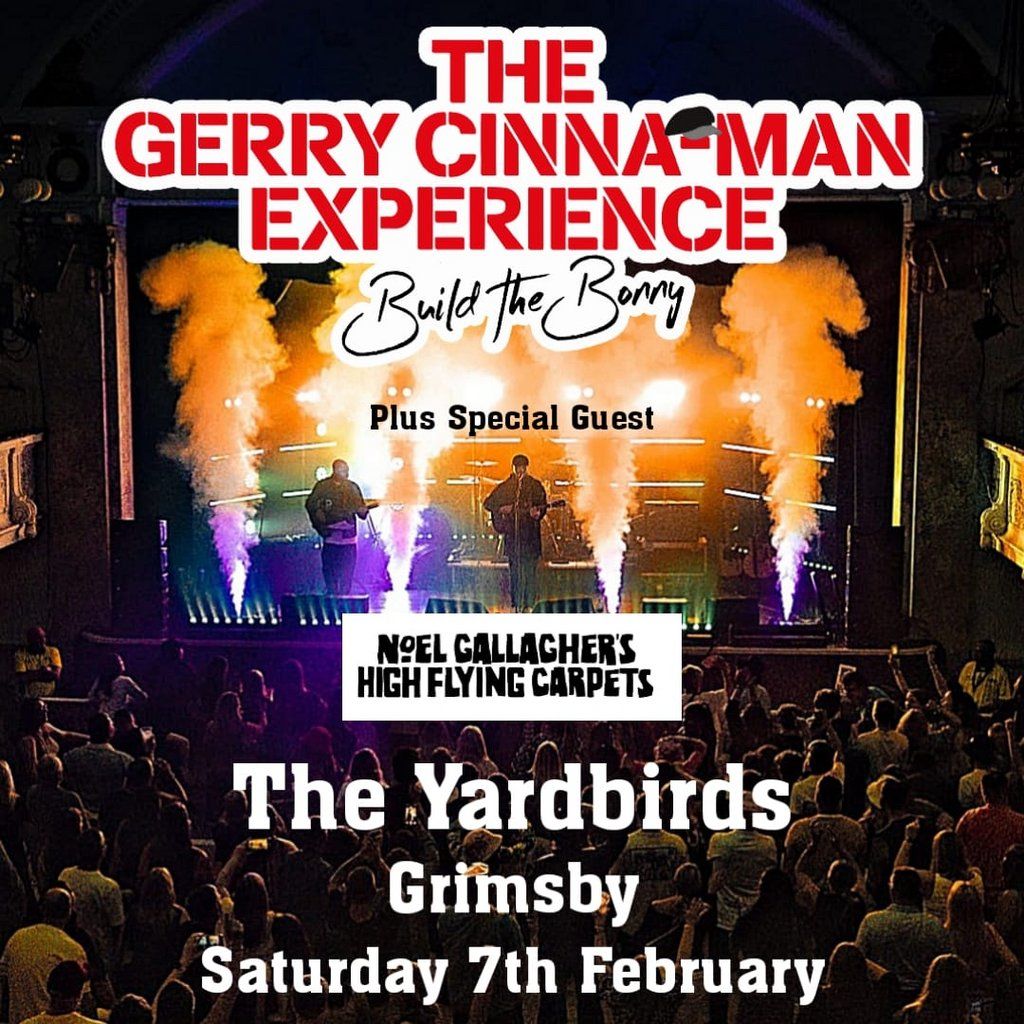 Gerry Cinnaman Experience & Noel Gallagher Tribute *GRIMSBY*, 7 February | Event in Grimsby | AllEvents