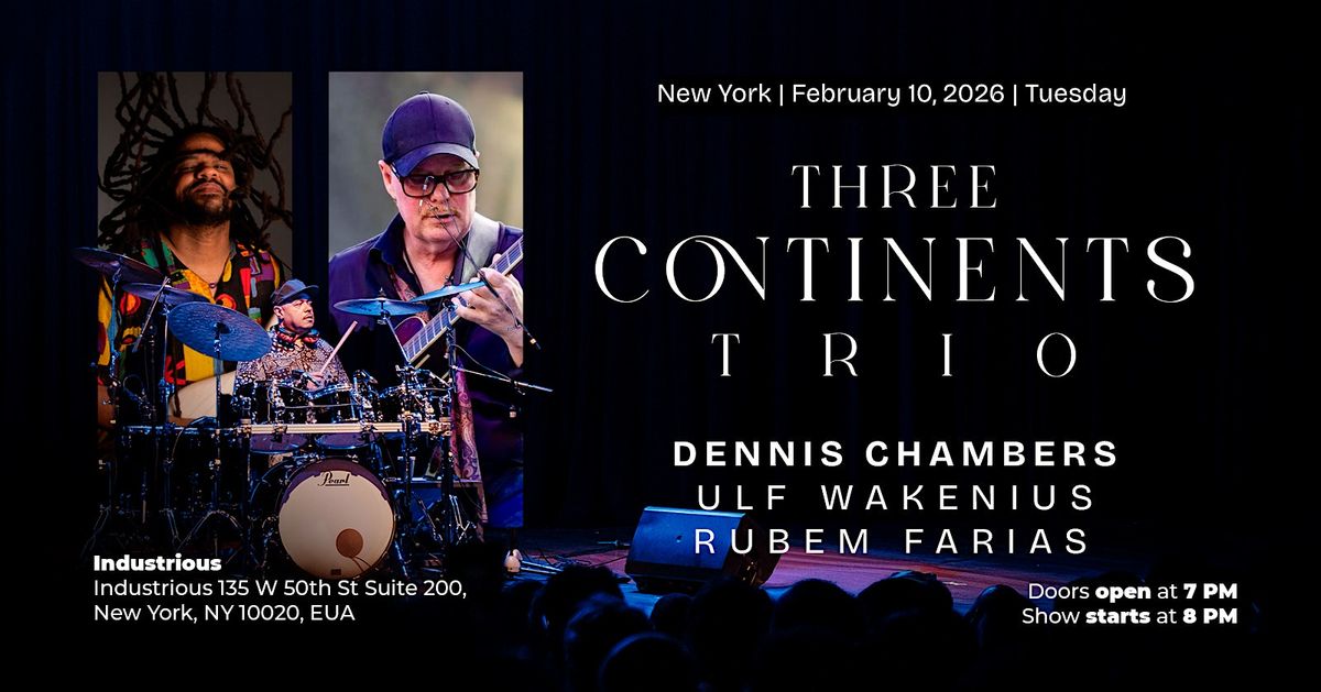 Dennis Chambers, Ulf Wakenius and Rubem Farias - Three Continents Trio, 10 February | Event in New York | AllEvents
