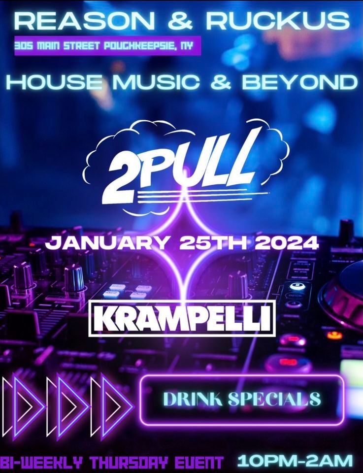 Reason And Ruckus 2pull & Krampelli Present: House Music & Beyond, Reason & Ruckus ...