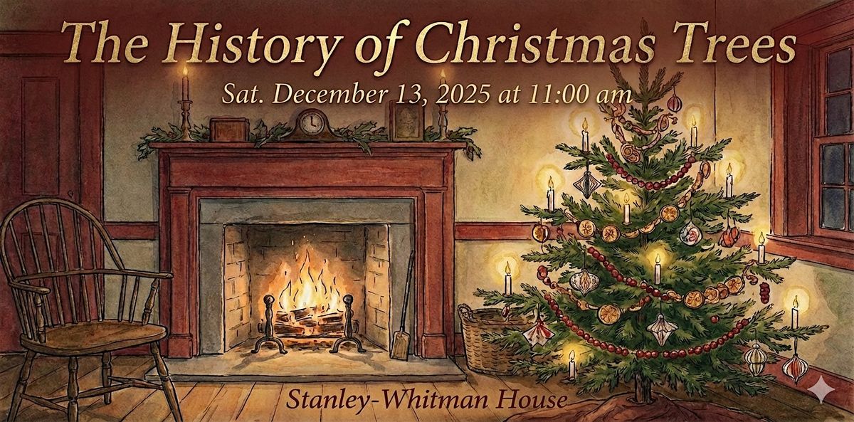 The History of American Christmas Trees, 13 December | Event in Farmington | AllEvents