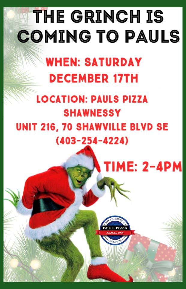 The Grinch is coming to Pauls!, Pauls Pizza Shawnessy, Calgary