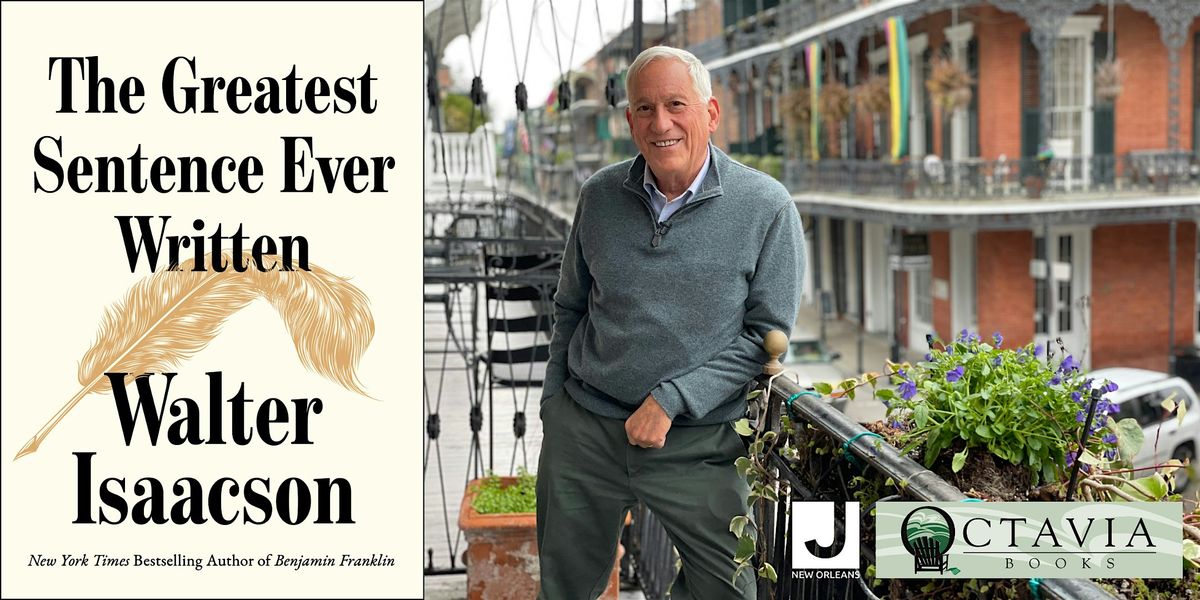 A Special Evening with Walter Isaacson - The Greatest Sentence Ever Written, 2 December | Event in New Orleans