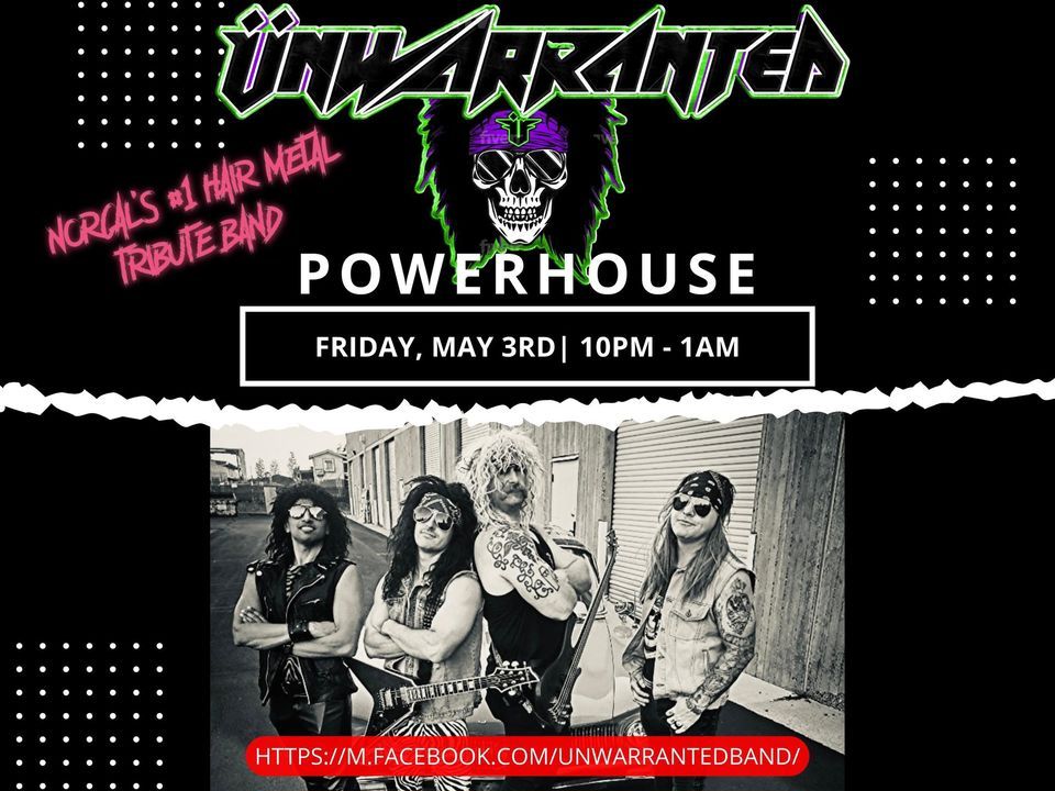 UNWARRANTED LIVE @ POWERHOUSE, Powerhouse Pub, Folsom, 3 May to 4 May |  AllEvents.in