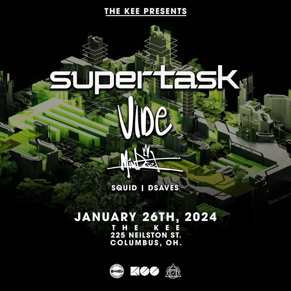 Supertask, Vide, Mindset & More @ The Kee, 225 Neilston St, Columbus ...