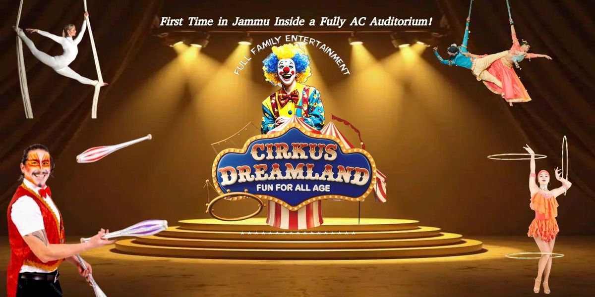 CIRKUS DREAMLAND-JAMMU, 22 August | Event in Jammu | AllEvents