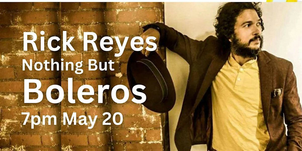 Ricky Reyes & Nothing But Cuban Boleros ...Poetic Heartbeat of Latin ...