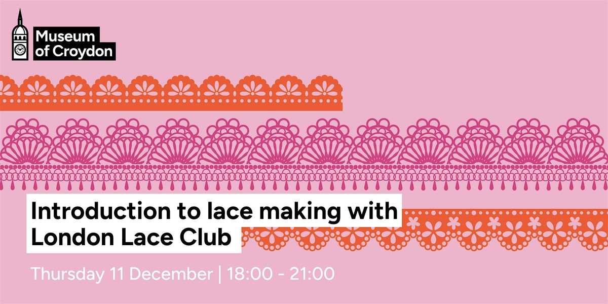 Introduction to Lace Making with London Lace Club, 11 December | Event in Croydon | AllEvents