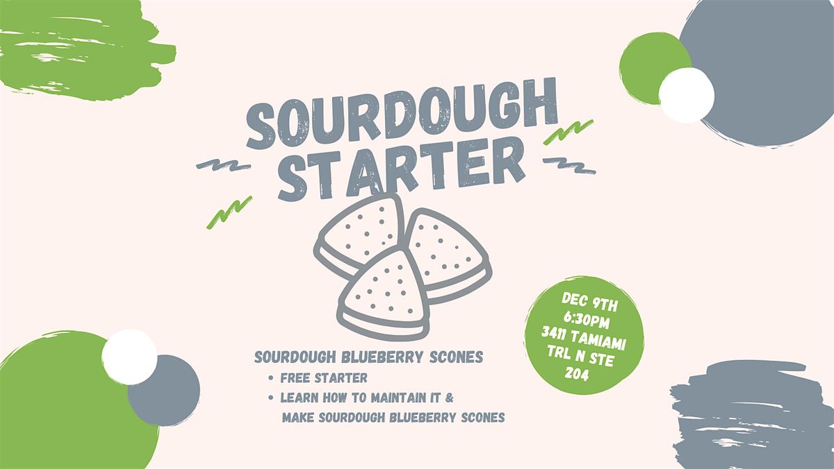 Sourdough Starter - Making Sourdough Blueberry Scones, 9 December | Event in Naples | AllEvents