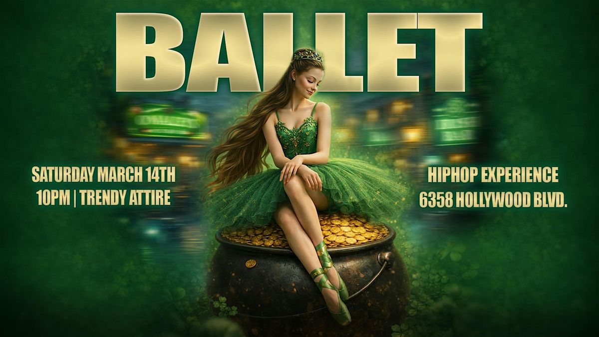HipHop Saturdays ft. St Patty Lucky Charm ~ Ballet Hollywood