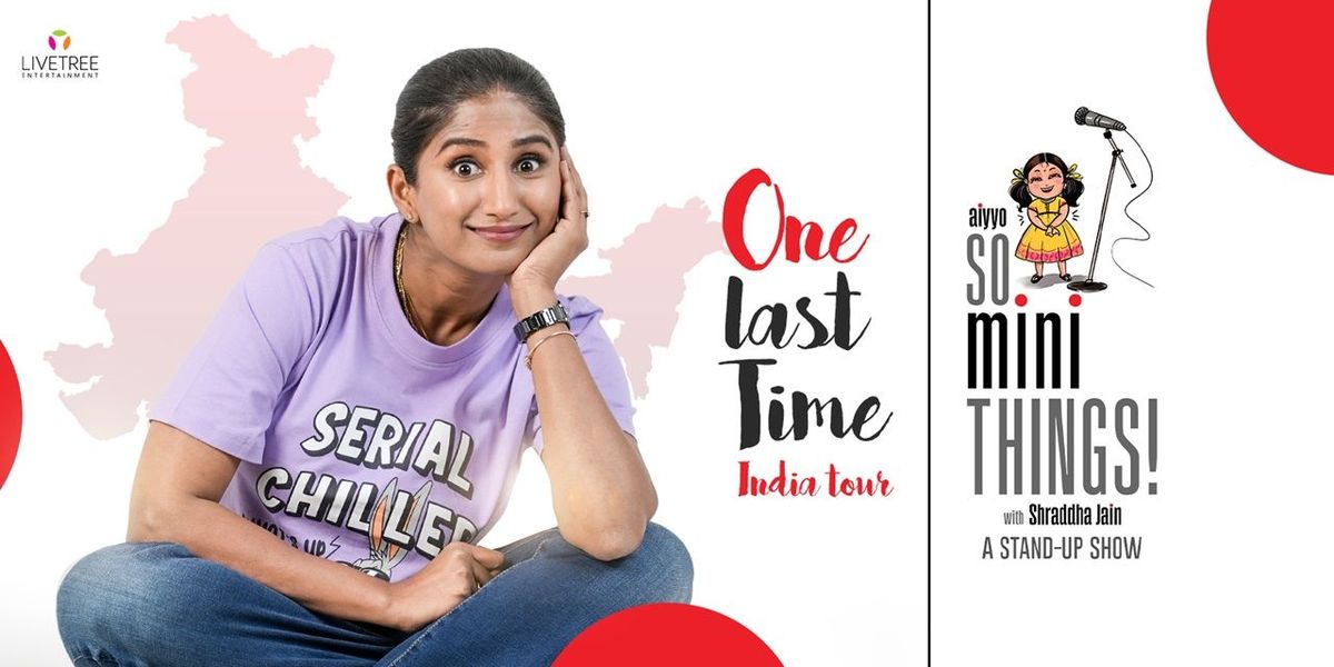 So Mini Things with Shraddha Jain- One Last Time, 26 July | Event in Chennai | AllEvents