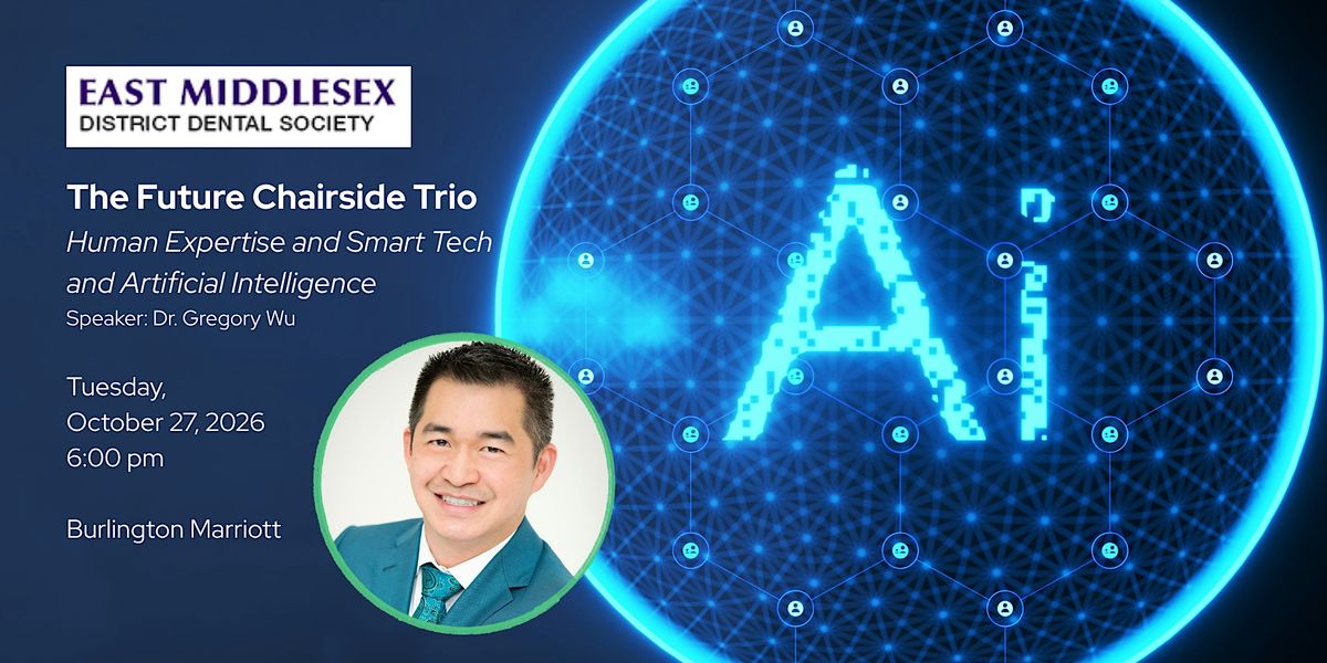 The Future Chairside Trio: Human Expertise and Smart Tech and AI ...