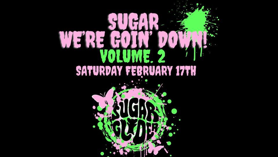 SUGAR WERE GOIN DOWN EMO & POP PUNK PARTY SUGAR GLIDER, Sugar