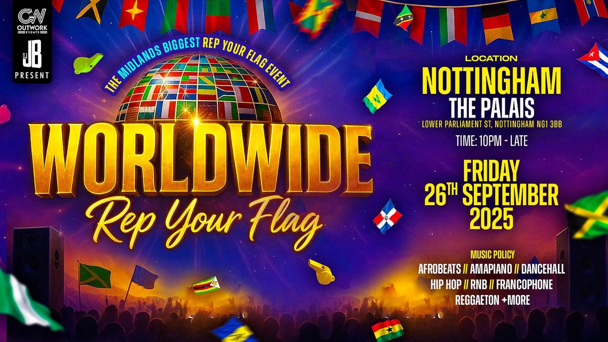 WORLDWIDE REP YOUR FLAG | NOTTINGHAM | DJJB THE CAPTAIN + MORE, 26 September | Event in Nottingham | AllEvents
