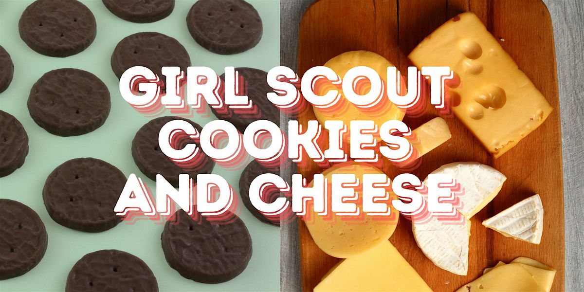 Unusual Pairing: Girl Scout Cookies and Cheese, 7 February | Event in Phoenix | AllEvents