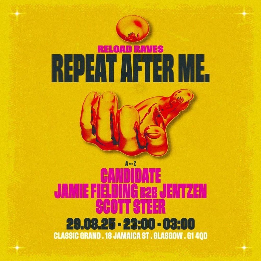Reload Raves Presents: REPEAT AFTER ME. | Event in Glasgow | AllEvents