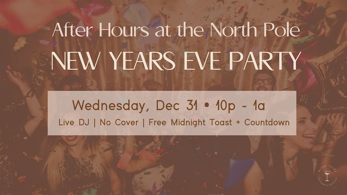 After Hours at the North Pole – New Year’s Eve Party ✨