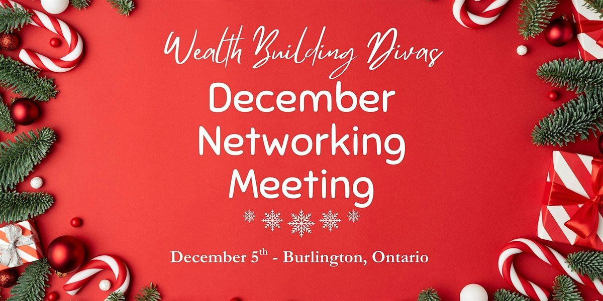 Ladies' Business Networking Meeting: Networking Extravaganza (December), 5 December | Event in Burlington