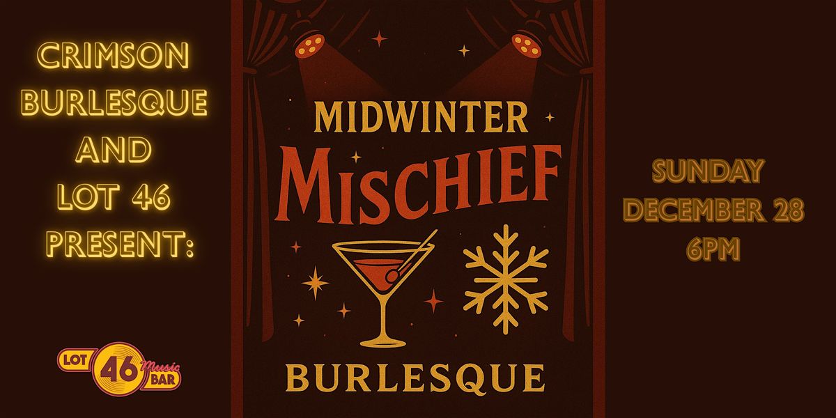 Midwinter Mischief Burlesque Show at Lot 46, 28 December | Event in Edgewater | AllEvents