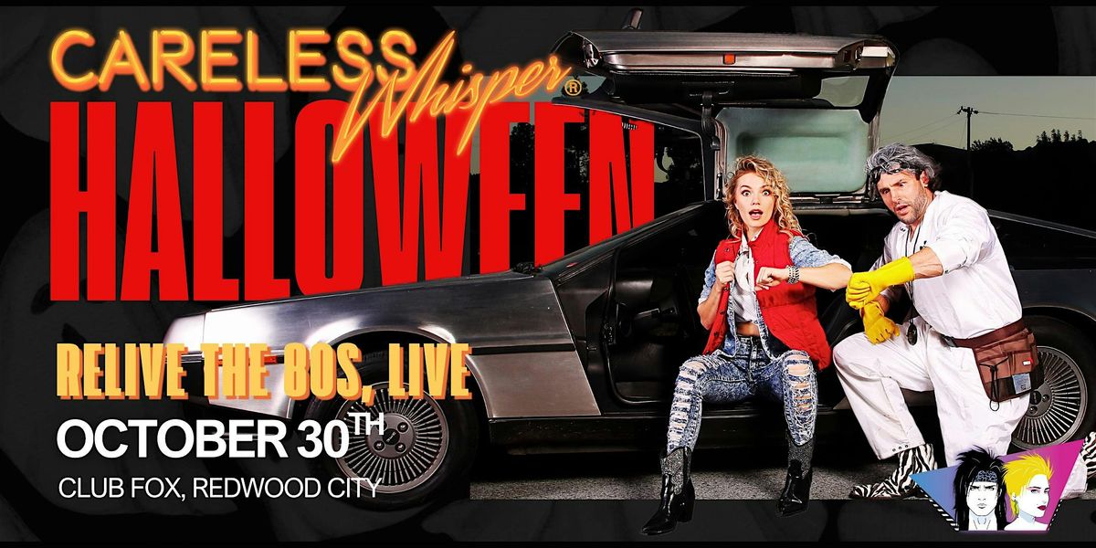 Careless Whisper Halloween: Relive the '80s Live