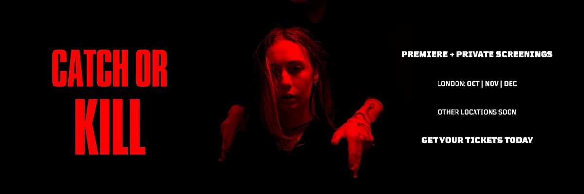 Catch or K*ll | Screening & Networking Party, 19 December | Event in London | AllEvents