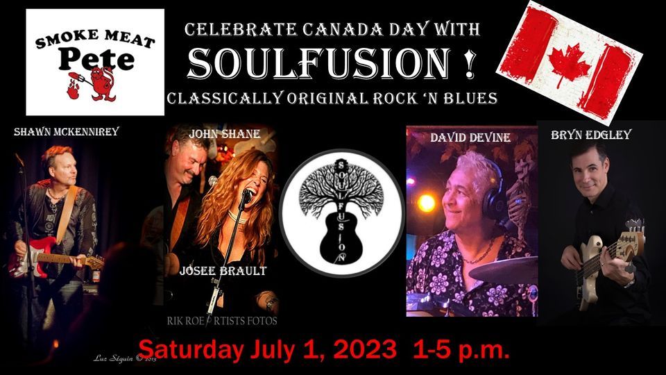 SOULFUSION AT PETES FOR CANADA DAY! , Smoke Meat Pete, Dollarddes