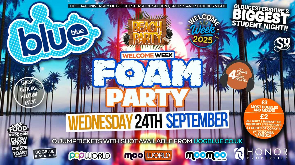 UOG OFFICIAL WELCOME WEEK - 🏖️ BEACH FOAM PARTY! 🫧 Blue &amp; Blue Wednesdays | Gloucestershire’s Biggest Student Night 💙, 24 September