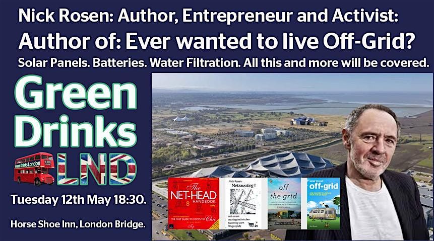 Attend Green Drinks London: Nick Rosen Off-Grid Living Talk in London ...