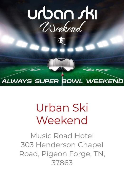 Super Bowl Urban Ski Weekend Music Road Hotel Pigeon Forge February 5 To February 8 Allevents In pigeon forge tn event calendar 2021