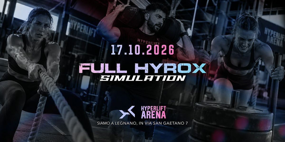 FULL HYROX SIMULATION - SABATO 17 OTTOBRE 2026 - HYPERLIFT Arena ...