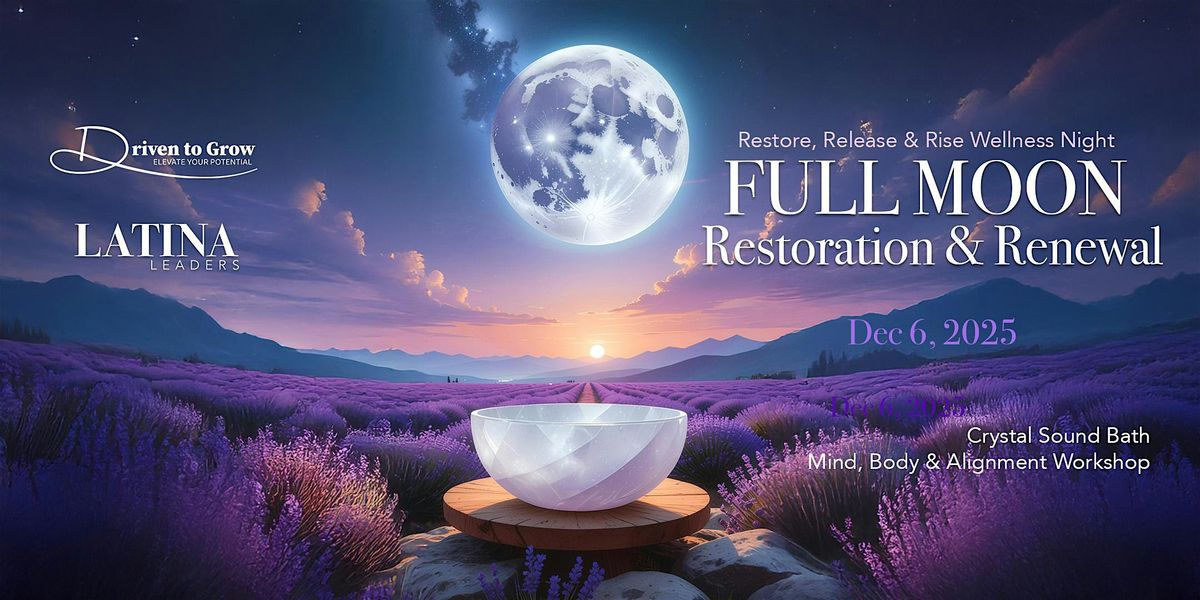 Full Moon Restoration & Renewal: Restore, Release & Rise Wellness Night, 6 December | Event in Toronto