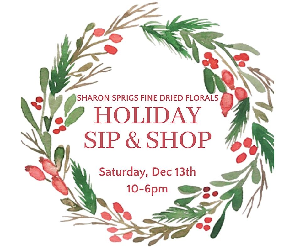 Holiday Sip & Shop at Sharon Sprigs Fine Dried Florals & Gifts, 13 December | Event in Sharon Springs