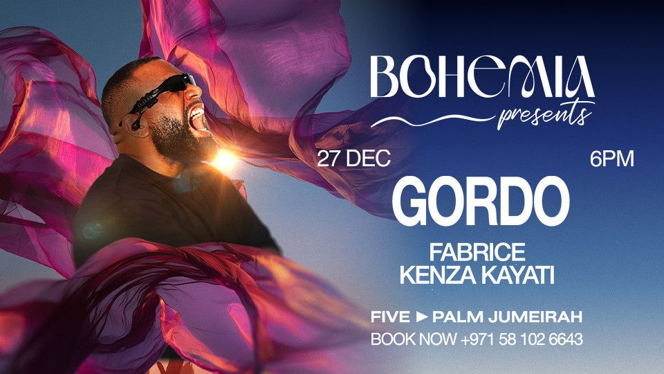 Bohemia Presents Gordo, 27 December | Event in Dubai | AllEvents