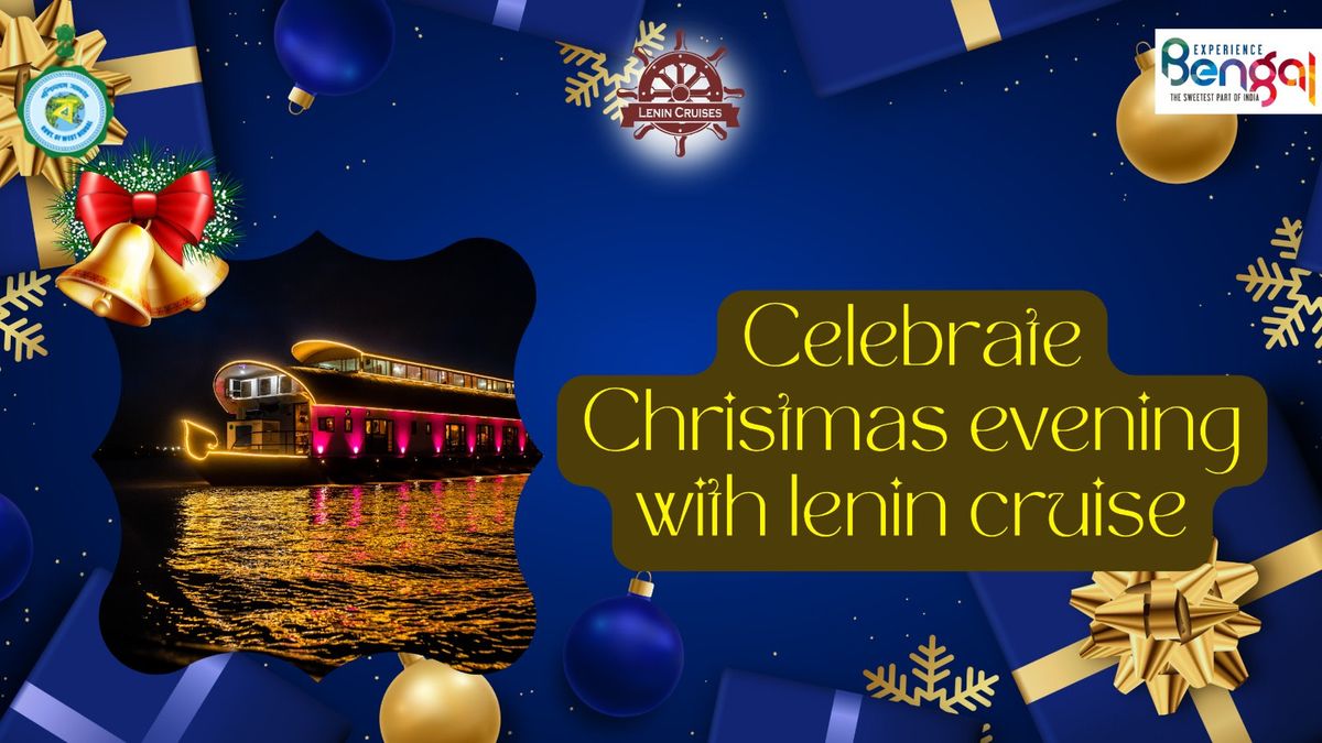 Celebrate Christmas Evening with Lenin Cruise, 24 December | Event in Kolkata | AllEvents