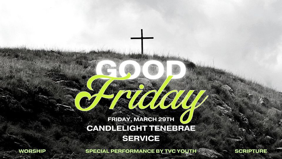 Good Friday Tenebrae Service, Church of the Vine, Moundville, March 29