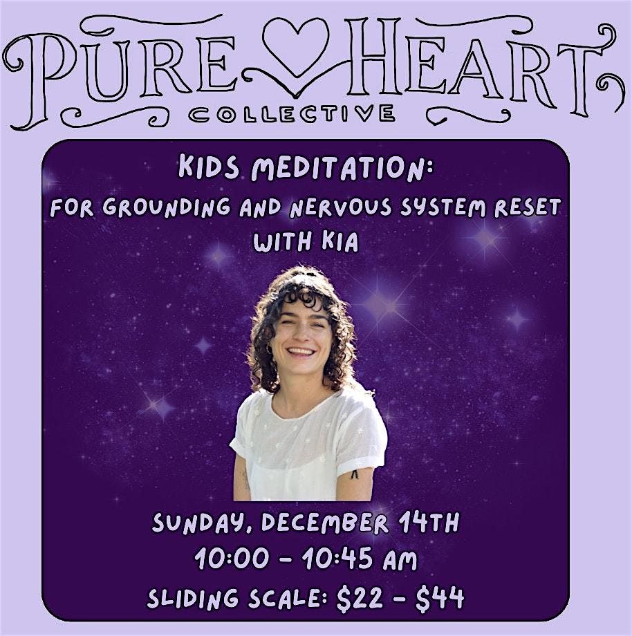 KIDS MEDITATION: For Grounding & Nervous System Reset with Kia, 14 December | Event in Los Angeles | AllEvents