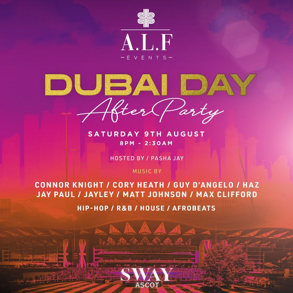 A.L.F Events Dubai Day After Party At Sway Ascot, 9 August | Event in Ascot | AllEvents