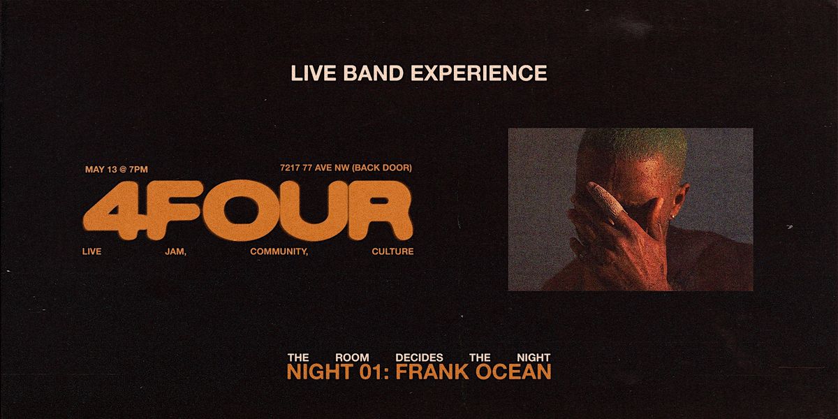 4FOUR Presents Night 01: Frank Ocean