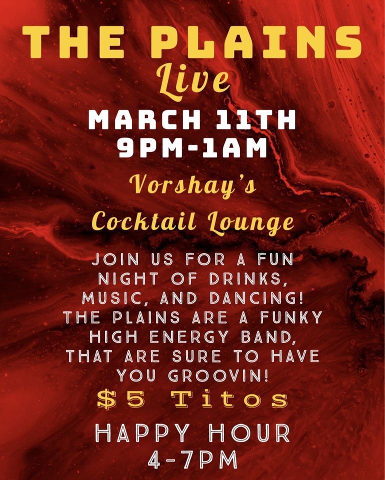 THE PLAINS LIVE AT VORSHAYS COCKTAIL LOUNGE , Vorshay’s Cocktail Lounge