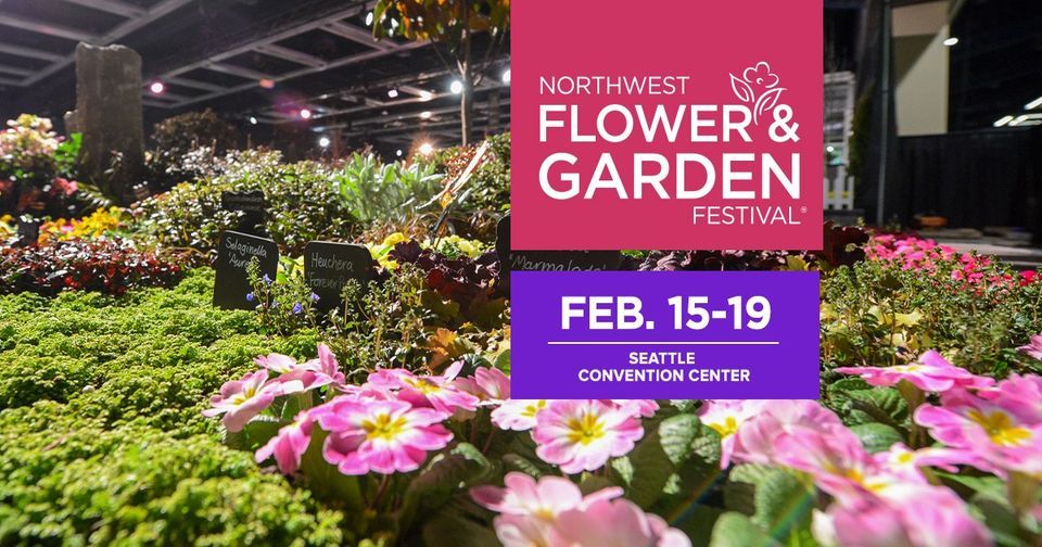 Northwest Flower & Garden Festival, Seattle Convention Center, February 15 2023 AllEvents.in