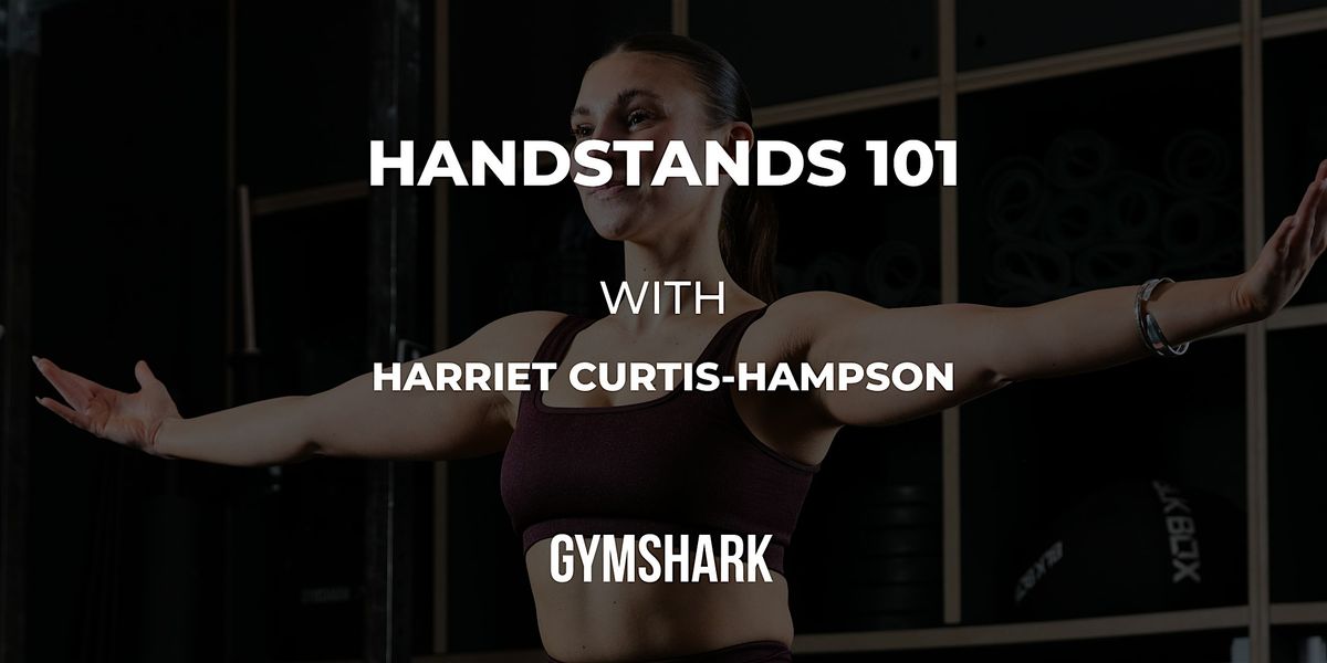 GYMSHARK REGENT ST | HANDSTAND 101, 27 November | Event in London | AllEvents
