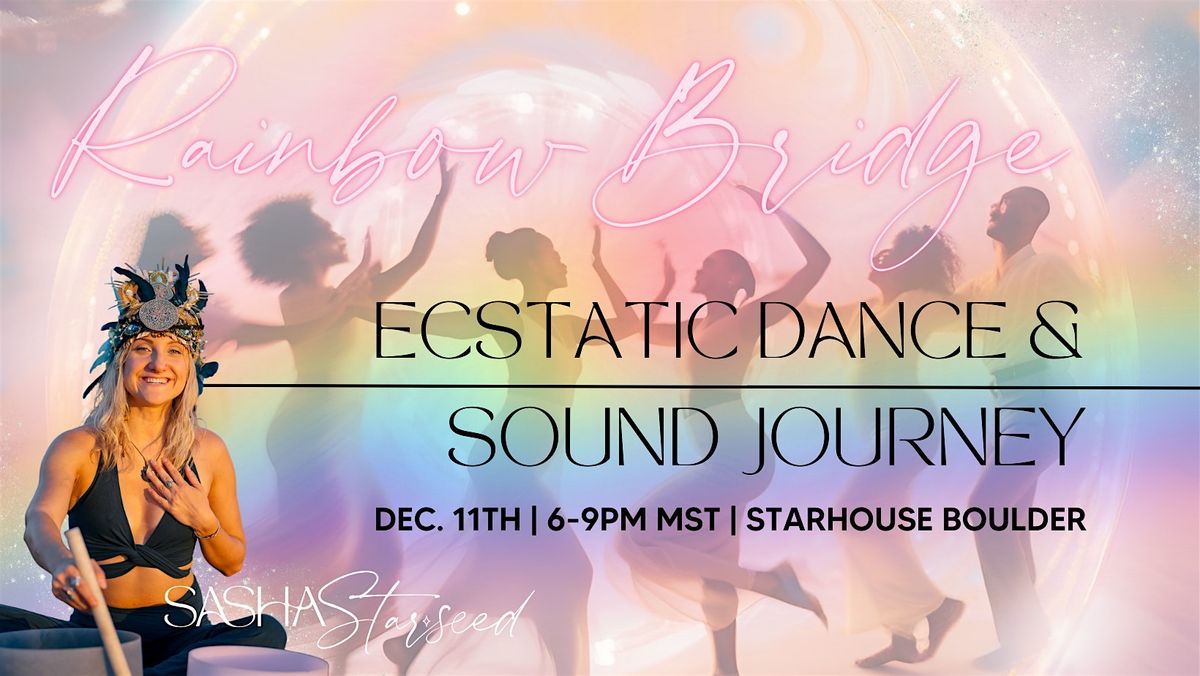 Rainbow Bridge: Ecstatic Dance + Sound Journey, 11 December | Event in Boulder | AllEvents