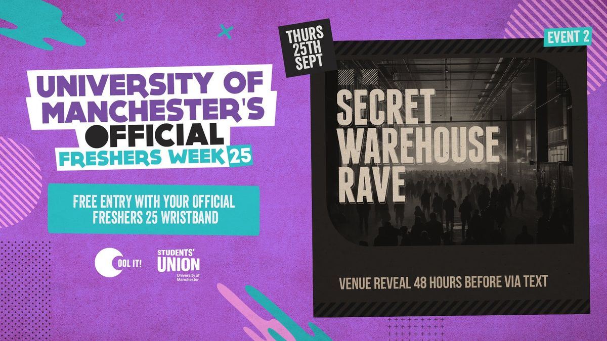 DAY 5 - OFFICIAL UNI OF MANCHESTER EVENT 2 - THE SECRET WAREHOUSE RAVE 🤫🏙️, 25 September | AllEvents