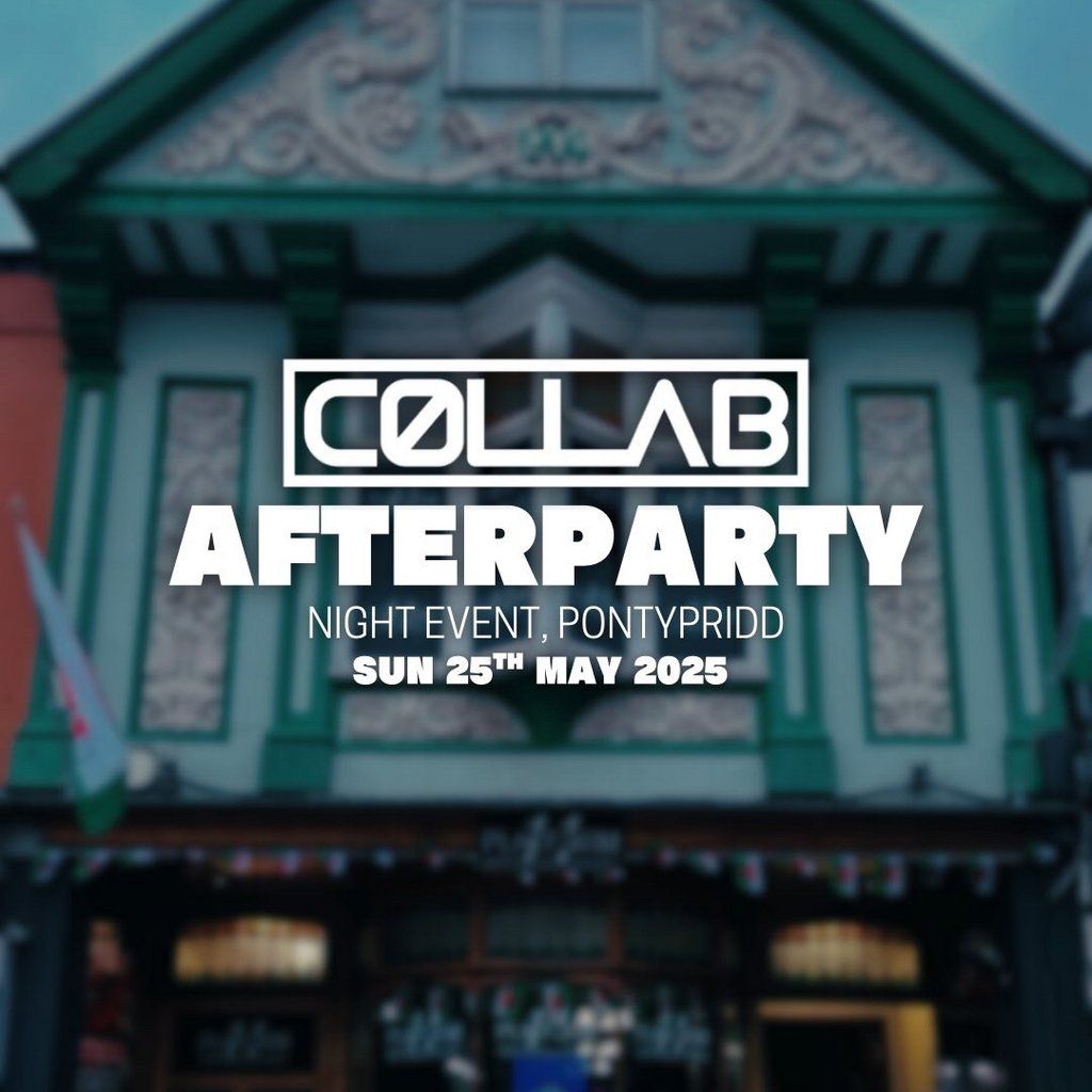 Collab after party, 25 May | Event in Pontypridd | AllEvents