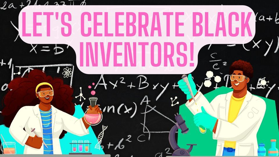Lets Celebrate Black Inventors!, CALS Fletcher Library, Little Rock, 11