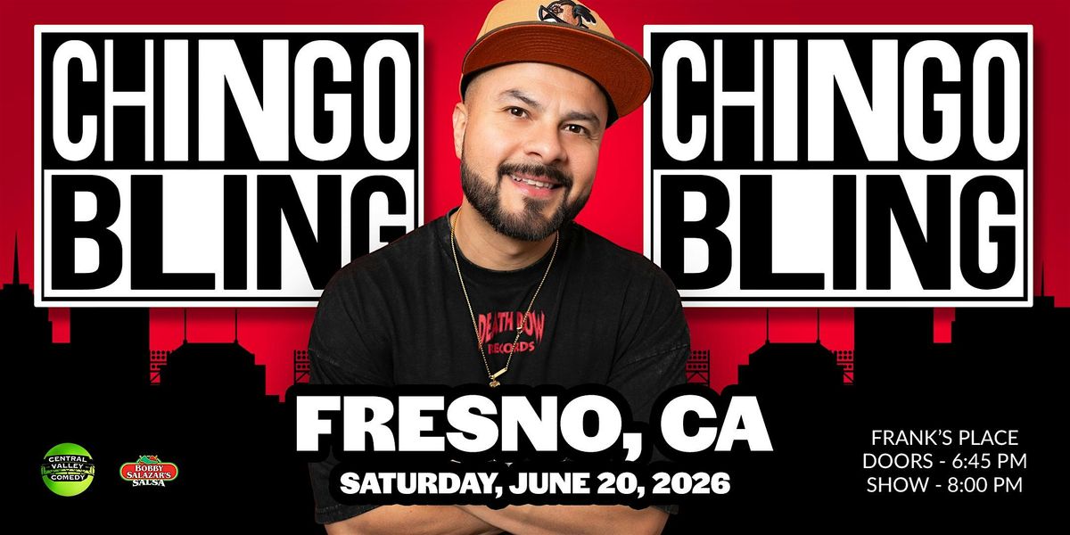 CHINGO BLING IN FRESNO: SAT, JUNE 20, 2026