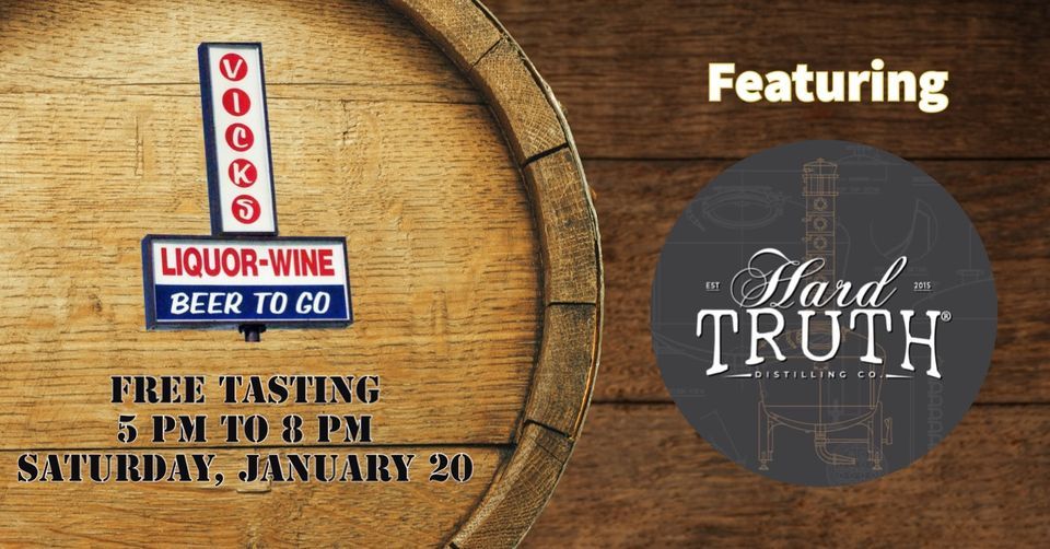 Hard Truth Tasting at Vick’s!, Vick's Liquor Store, Seymour, January 20