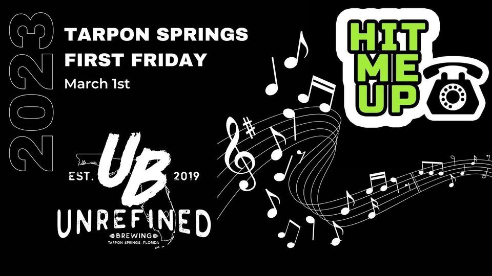 First Friday Hit Me Up, Unrefined Brewing, Tarpon Springs, March 1