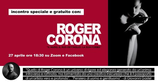 Incontriamo Roger Corona Martedi 27 Aprile Ore 18 30 Su Zoom O Su Facebook April 27 21 Online Event Allevents In