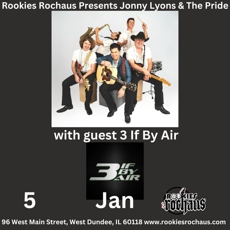 Rookies Rochaus presents Jonny Lyons & the Pride/3 if by Air, Rookies
