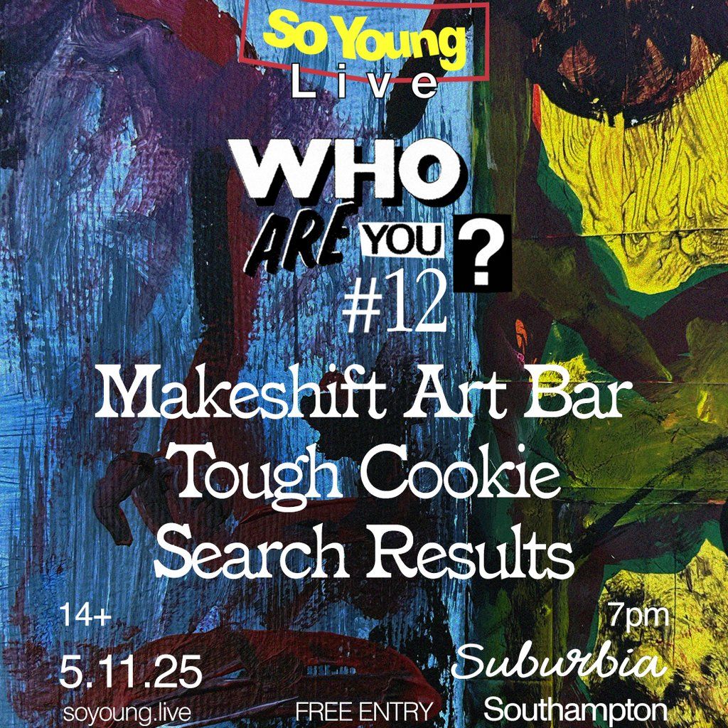 So Young Live presents: WHO ARE YOU? #12, 5 November | Event in Southampton | AllEvents